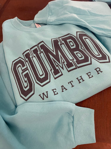Gumbo Weather Sweatshirt