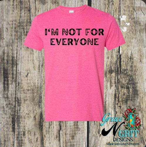 I'm Not For Everyone