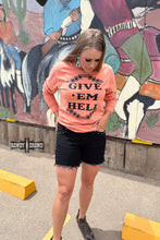 Load image into Gallery viewer, Give &#39;Em Hell Long Sleeve Tee