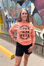 Load image into Gallery viewer, Give &#39;Em Hell Long Sleeve Tee