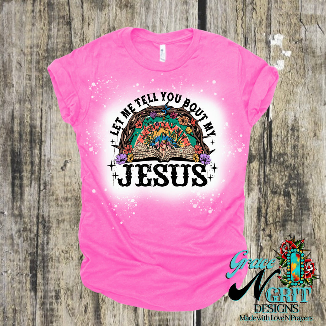 Let me Tell you bout my Jesus
