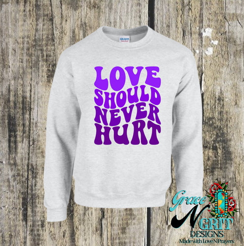 Love Should Never Hurt Sweatshirt