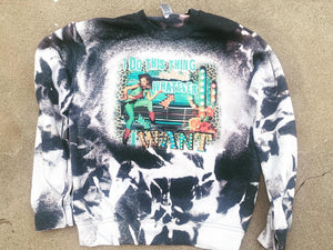 Whatever I want Sweatshirt