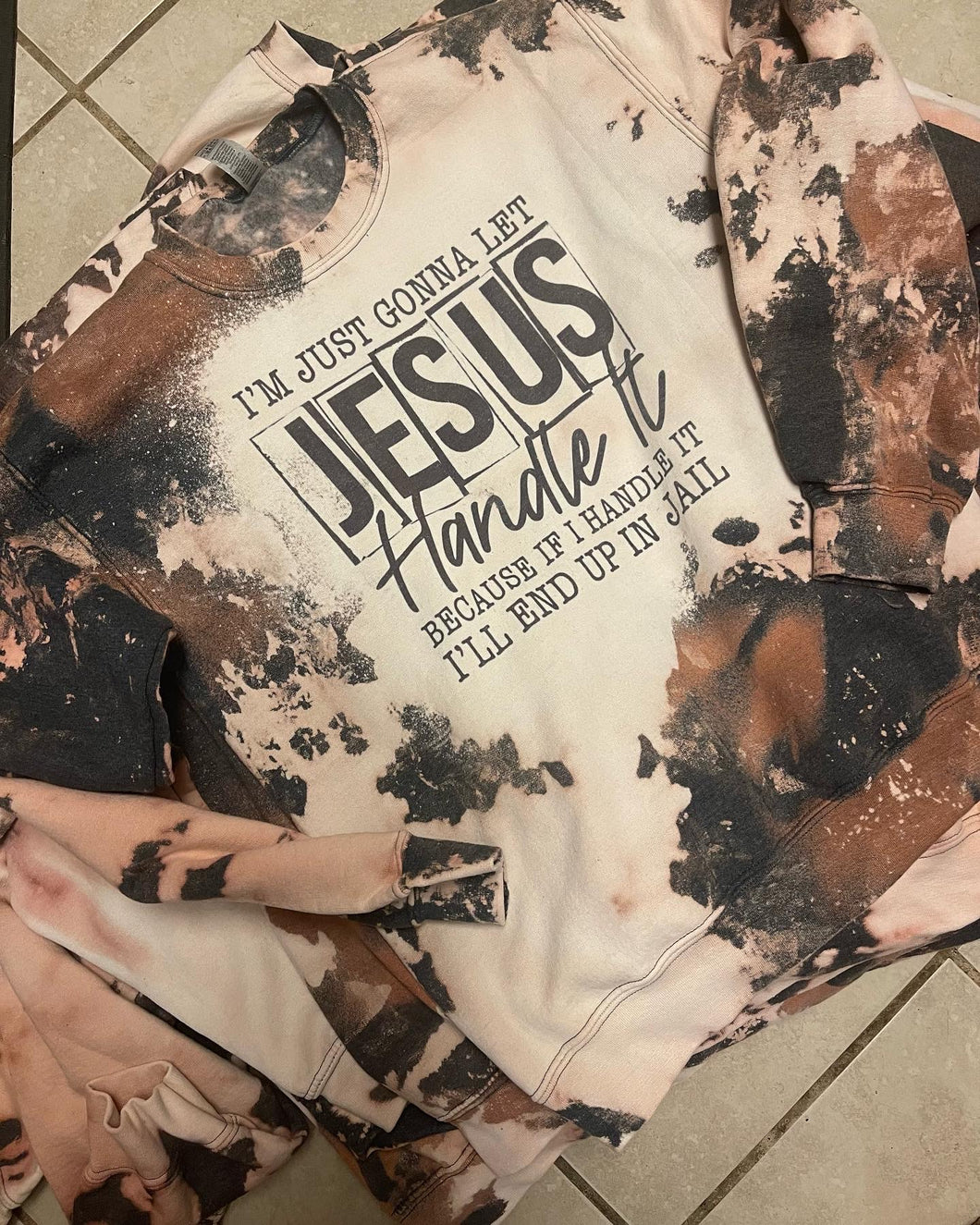 I'm gonna let Jesus Handle it Sweatshirt