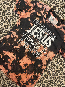 I'm gonna let Jesus Handle it
