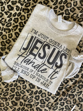 Load image into Gallery viewer, I&#39;m gonna let Jesus Handle it Sweatshirt
