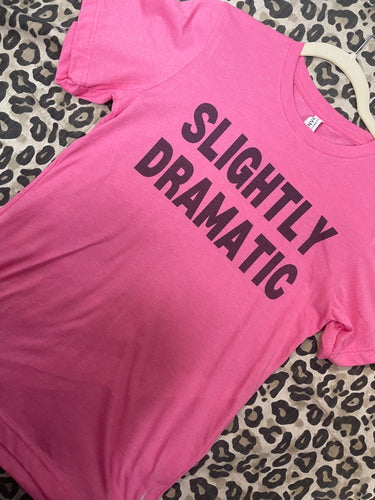 Slightly Dramatic Adult Tee