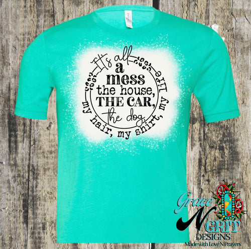 It's all a mess.. dog 🐶 Tee