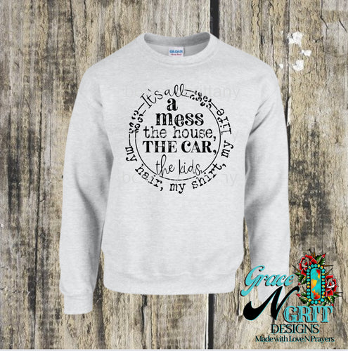 It's All a Mess Sweatshirt